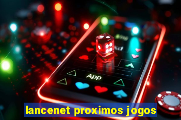 lancenet proximos jogos